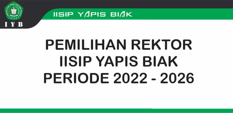 TAHAPAN PEMILIHAN  REKTOR IISIP YAPIS BIAK PERIODE 2022-2026